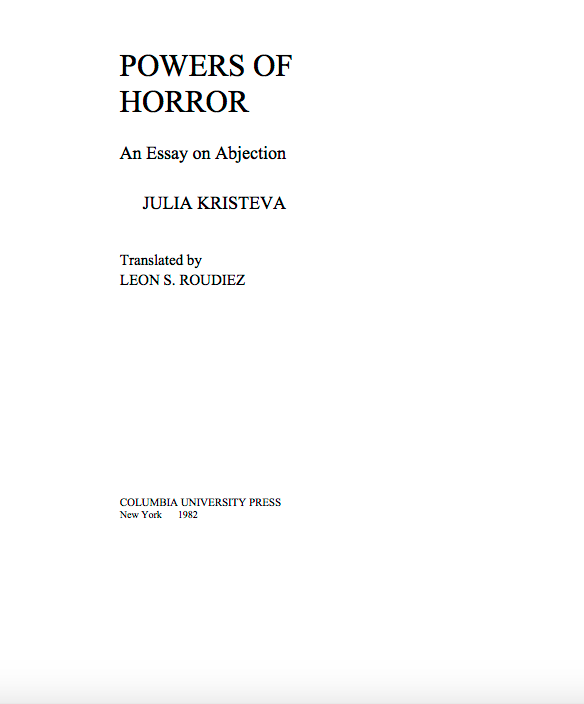 [Julia Kristeva, Power of Horror.]