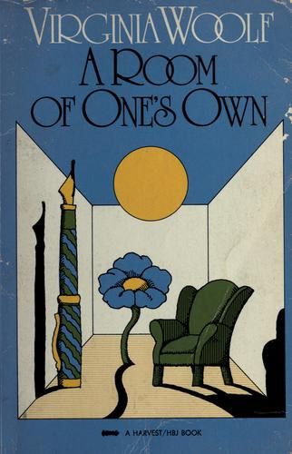 [Virginia Wolf, A Room of Ones Own.]