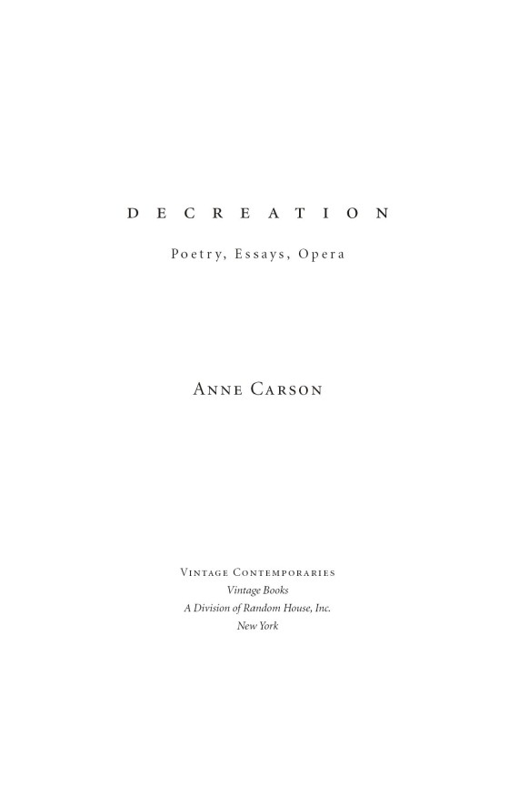 [Decreation, Anne Carson.]